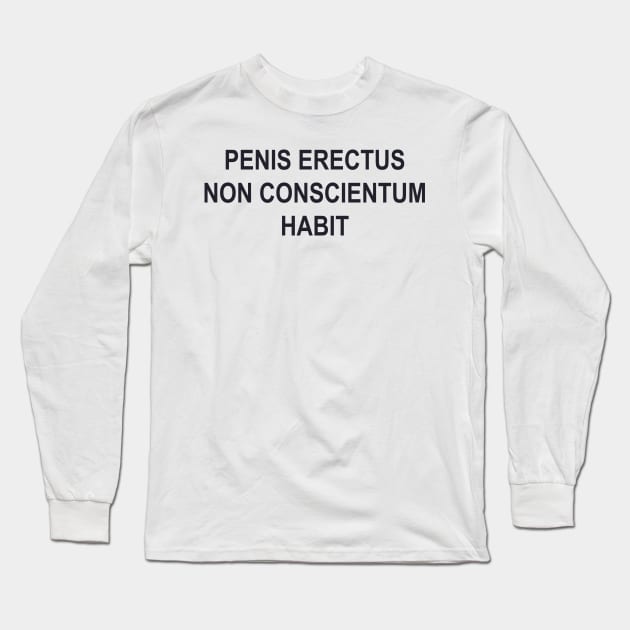 PENIS ERECTUS Long Sleeve T-Shirt by TheCosmicTradingPost